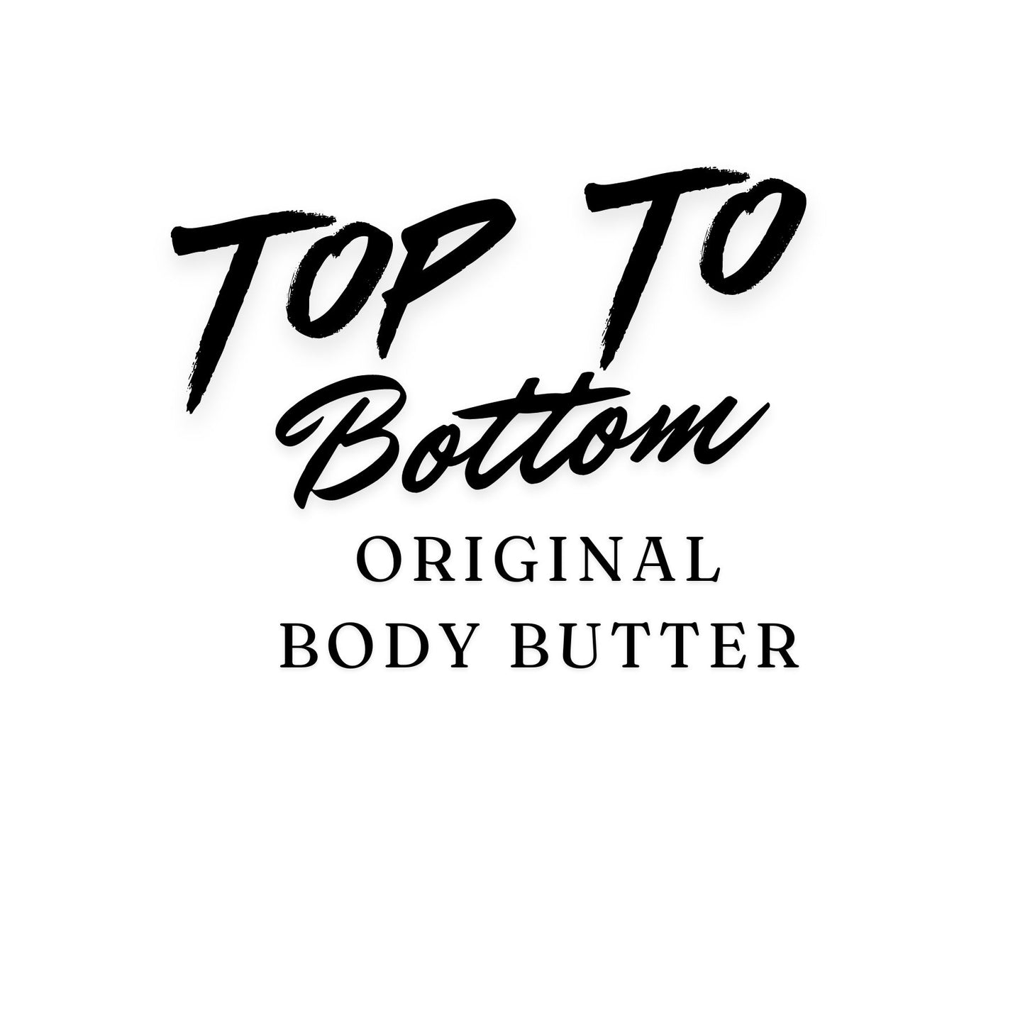 Top to Bottom 2oz Original Body Butter